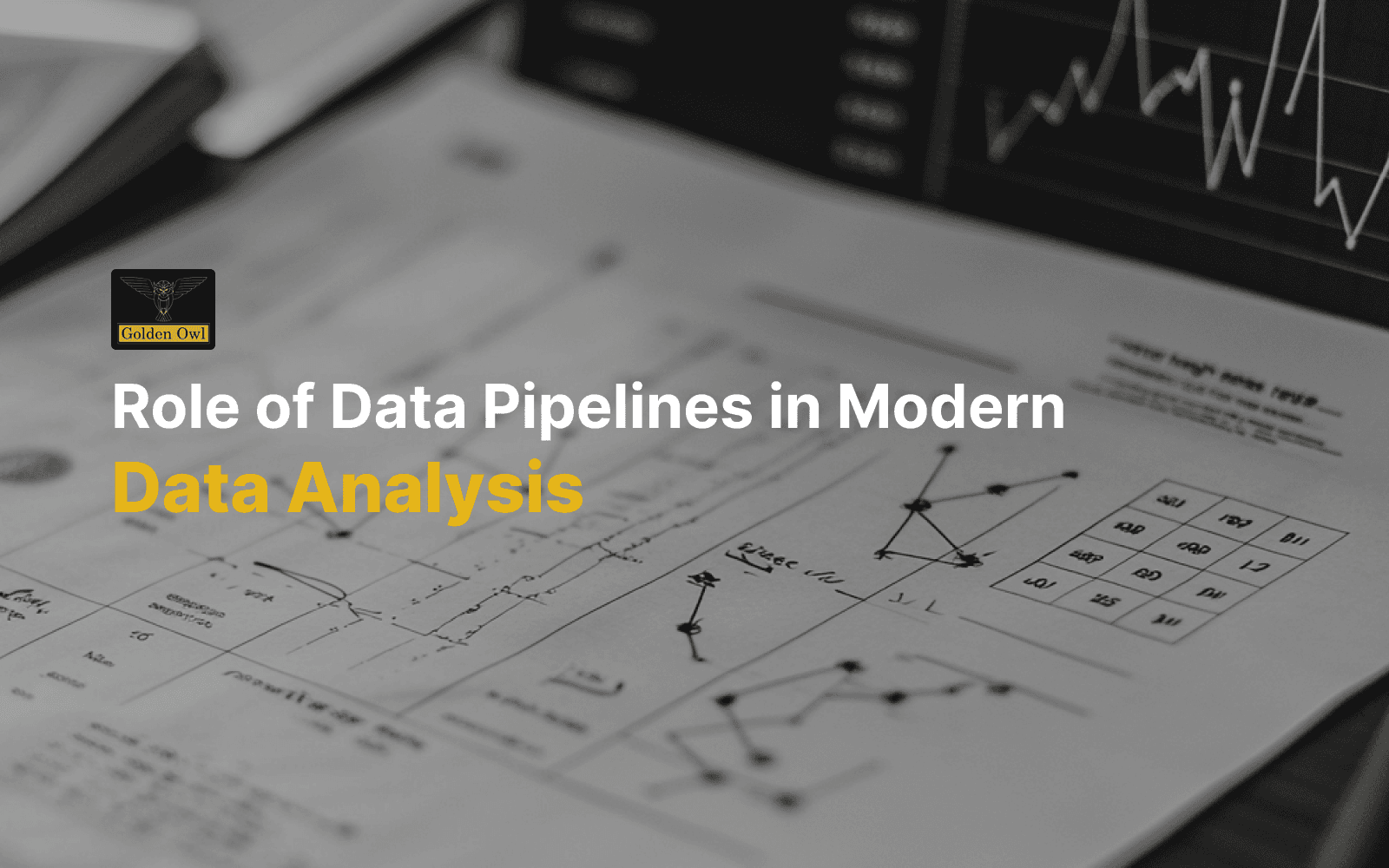 Role of Data Pipelines in Modern Data Analysis